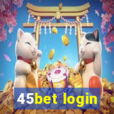 45bet login